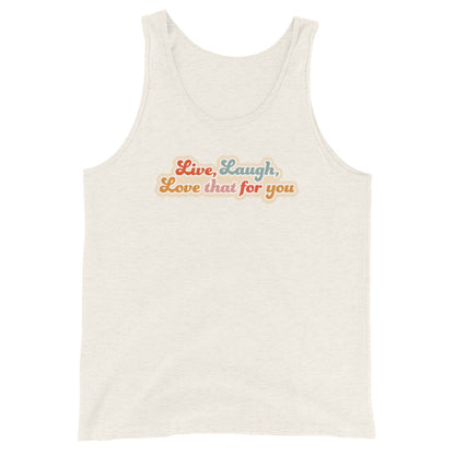 A cream sleeveless tank top featuring colorful, cursive text that reads "Live, Laugh, Love that for you"