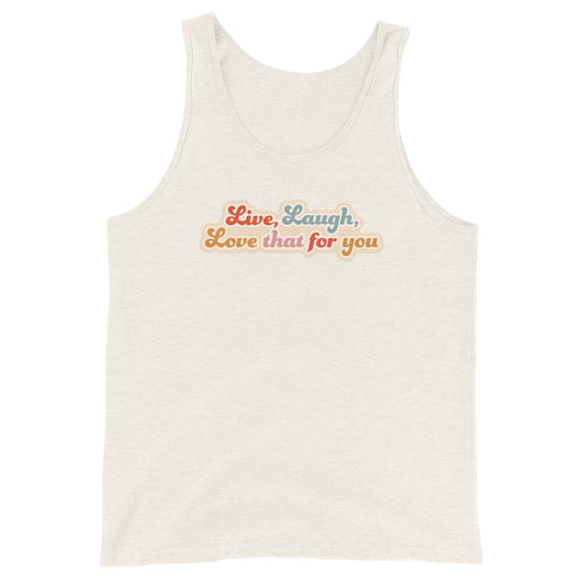 A cream sleeveless tank top featuring colorful, cursive text that reads "Live, Laugh, Love that for you"