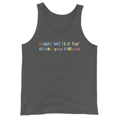 A grey tank top with text in mis-matched colors and fonts that reads "Make weird art, offend your parents"