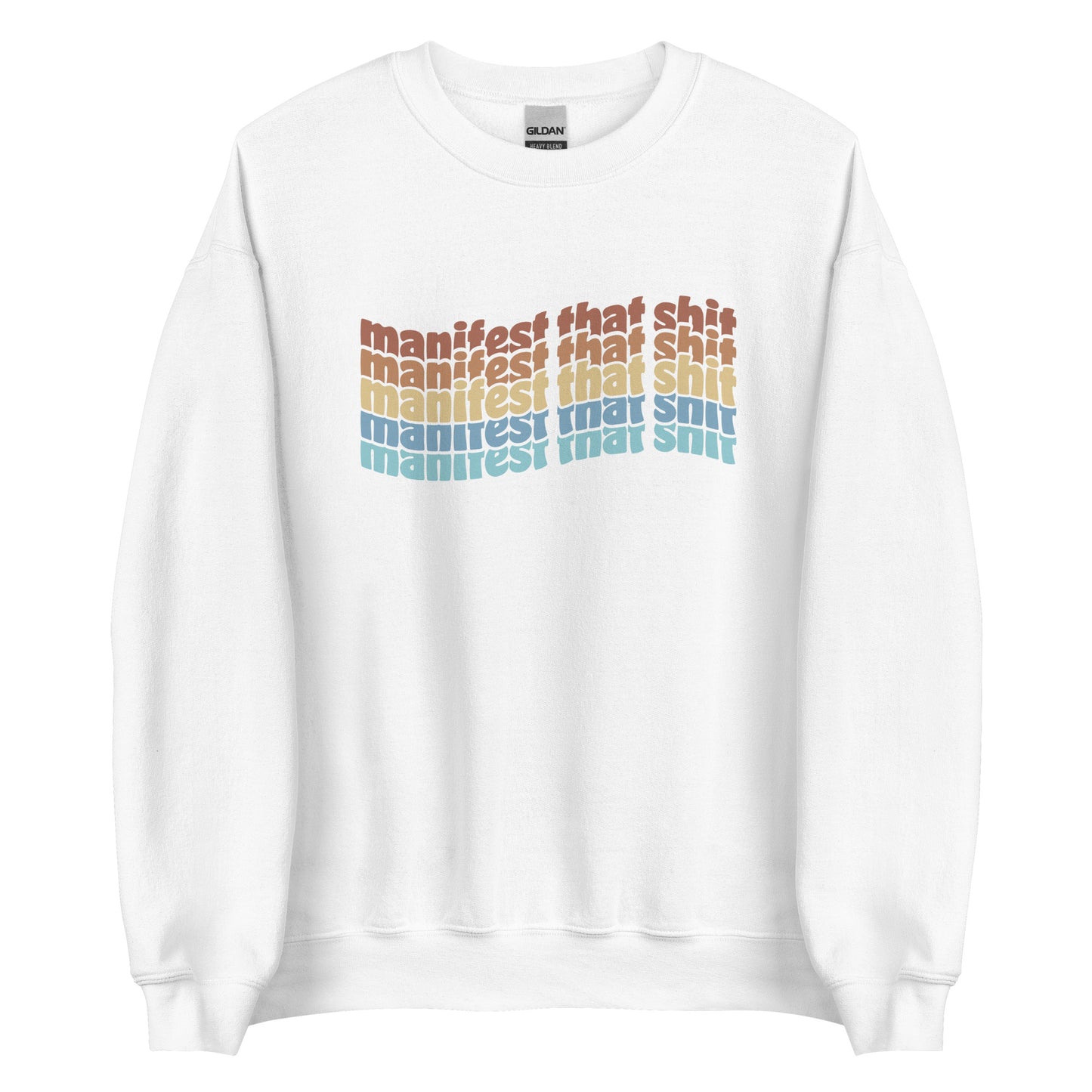 A white crewneck sweatshirt featuring stacked text that reads "manifest that shit" in a rainbow of colors.