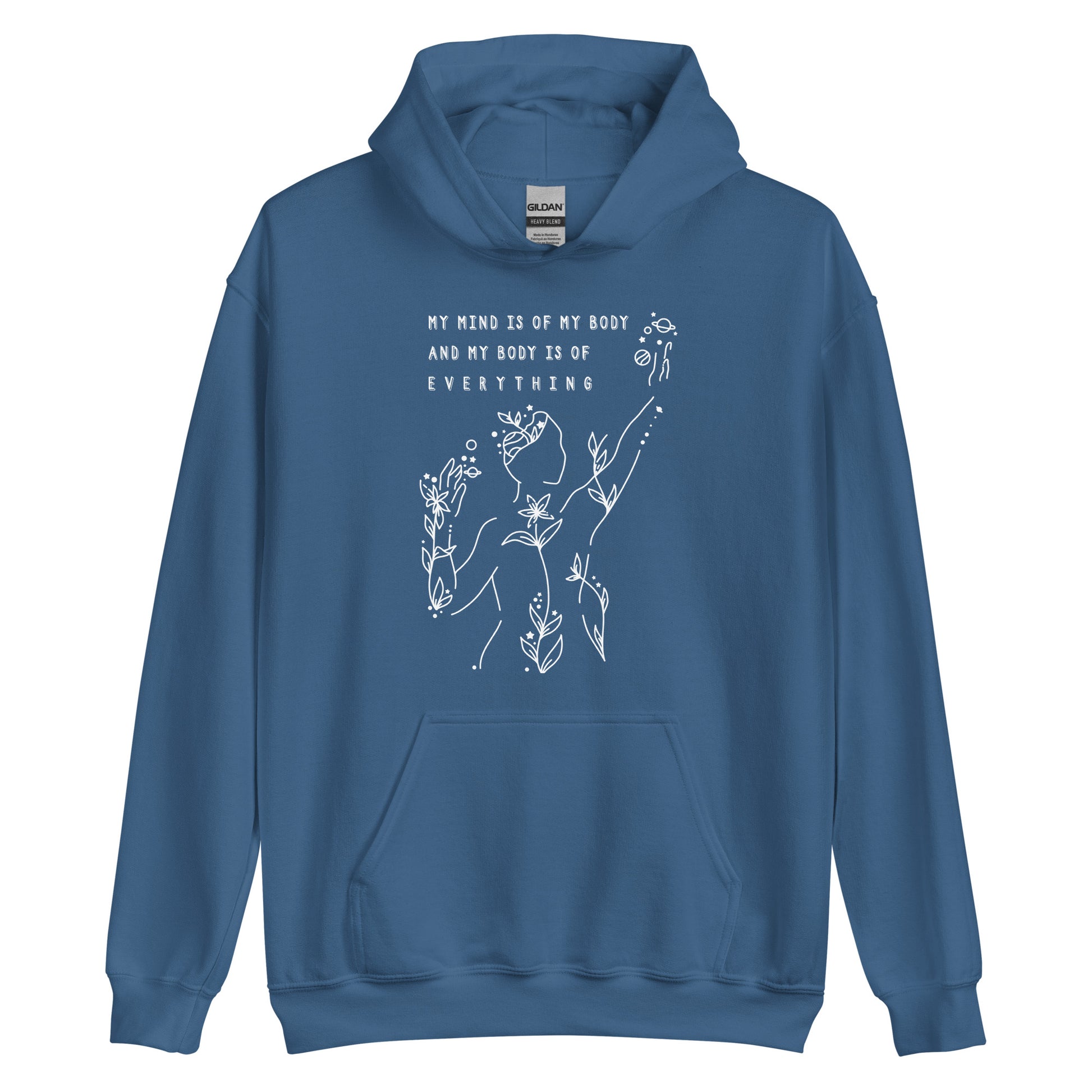 A blue hooded sweatshirt featuring an abstract illustration of a figure whose body is spreading out into plants and planets and stars. Text above the figure reads "My mind is of my body and my body is of everything."