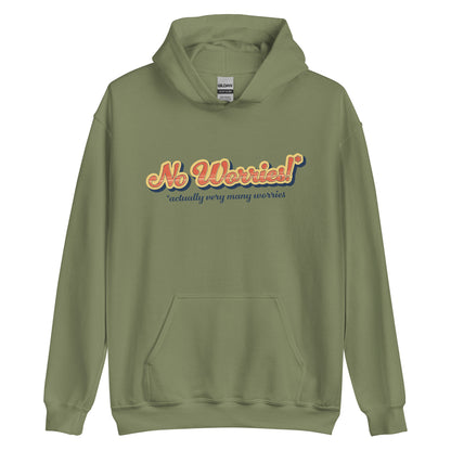 An olive green hooded sweatshirt featuring vintage style text that reads "No worries!* *actually very many worries"