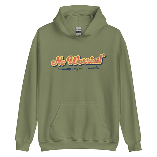An olive green hooded sweatshirt featuring vintage style text that reads "No worries!* *actually very many worries"