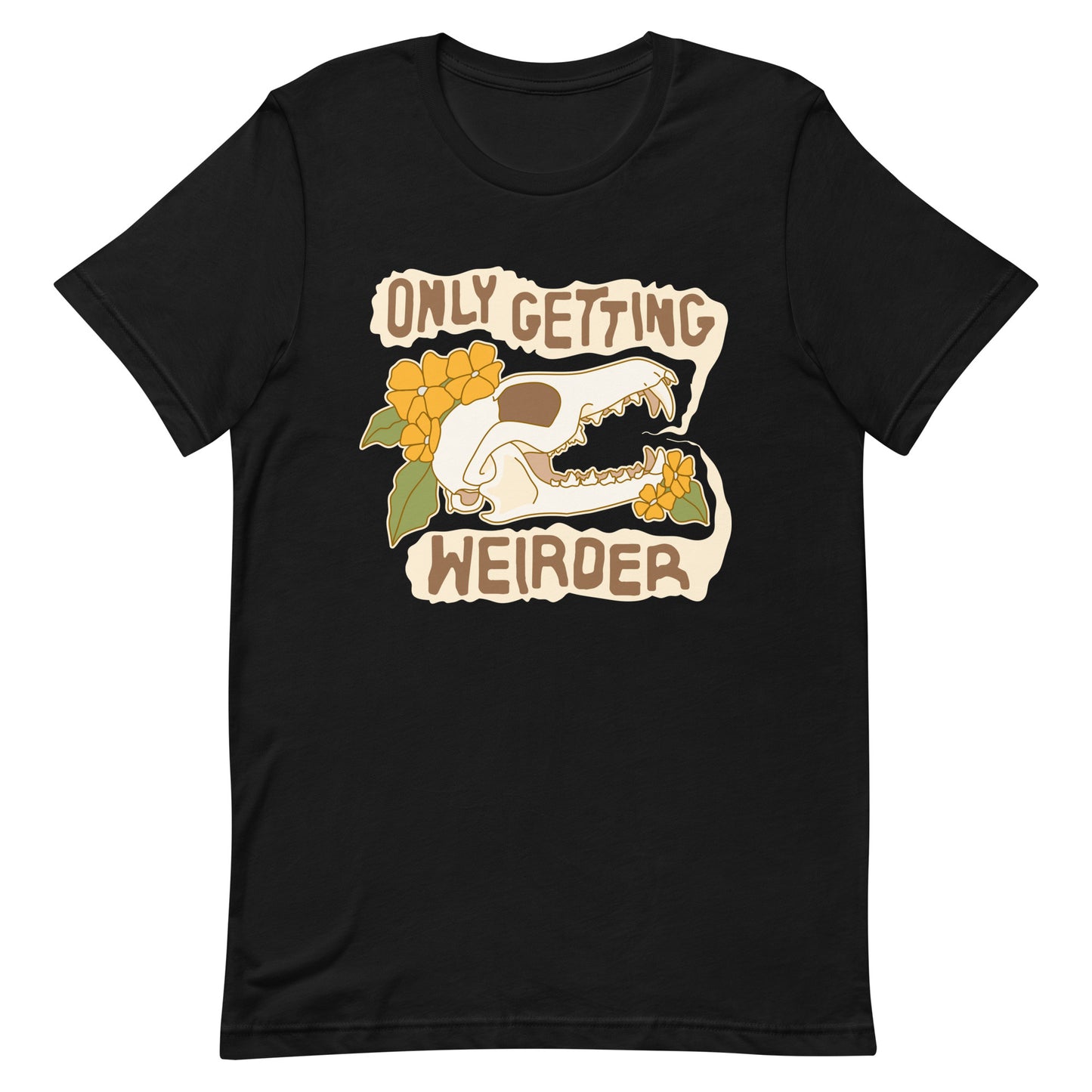 A black t-shirt featuirng an illustration of a fox skull surrounded by yellow flowers. Wobbly speech bubbles are coming from the fox's mouth. Text inside the bubbles reads "ONLY GETTING WEIRDER'.