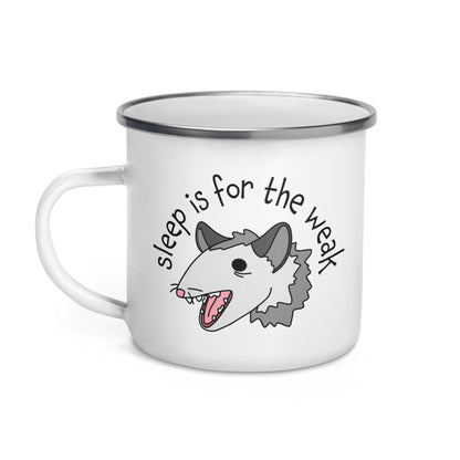 Sleep Is For The Weak Enamel Mug