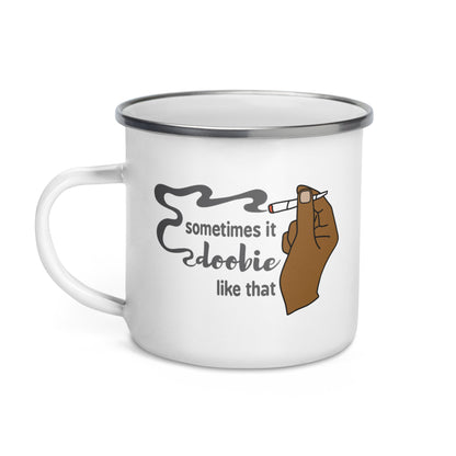 Sometimes It Doobie Like That (Short Nail) Enamel Mug