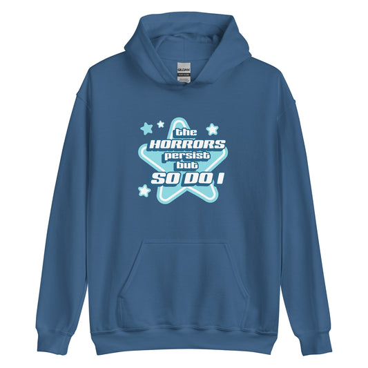 A blue hooded sweatshirt featuring blue and white stars over a halftone pattern with chunky text that reads "the horrors persist but so do i".