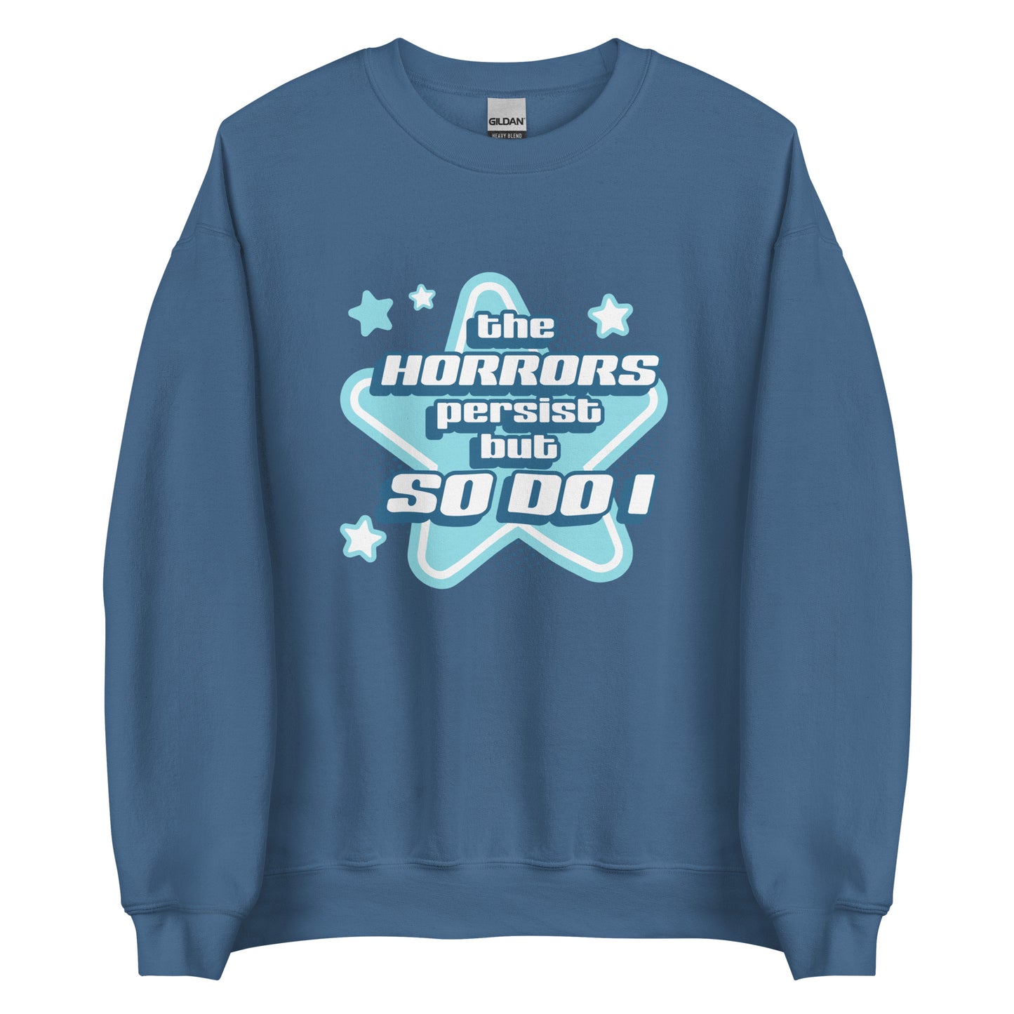 A blue crewneck sweatshirt featuring blue and white stars over a halftone pattern with chunky text that reads "the horrors persist but so do i".