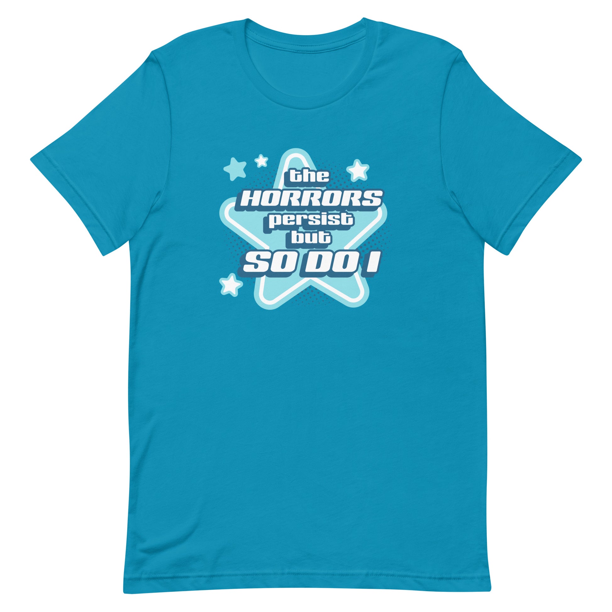 A blue crewneck t-shirt featuring blue and white stars over a halftone pattern with chunky text that reads "the horrors persist but so do i".