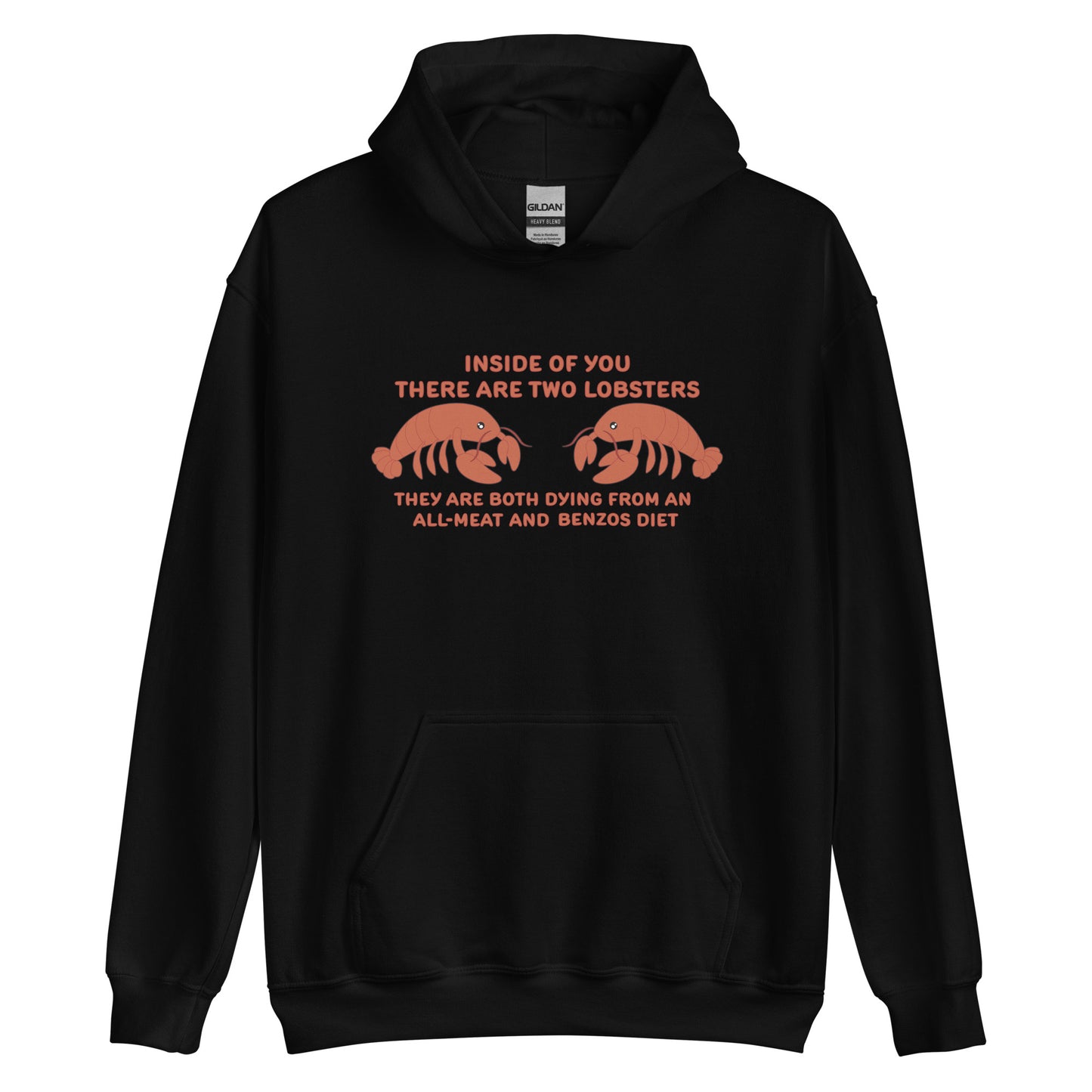 A black hooded sweatshirt featuring an illustration of two lobsters. Text around the lobster reads "Inside Of You There Are Two Lobsters" "They are both dying from an all-meat and benzos diet."