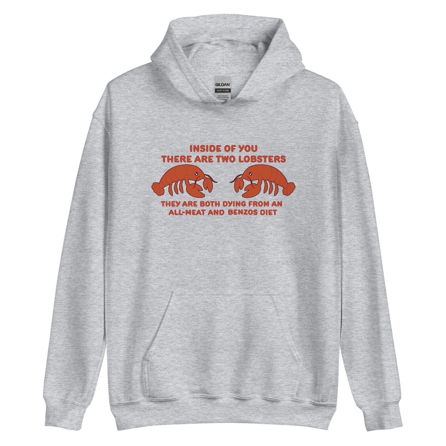 A light grey hooded sweatshirt featuring an illustration of two lobsters. Text around the lobster reads "Inside Of You There Are Two Lobsters" "They are both dying from an all-meat and benzos diet."