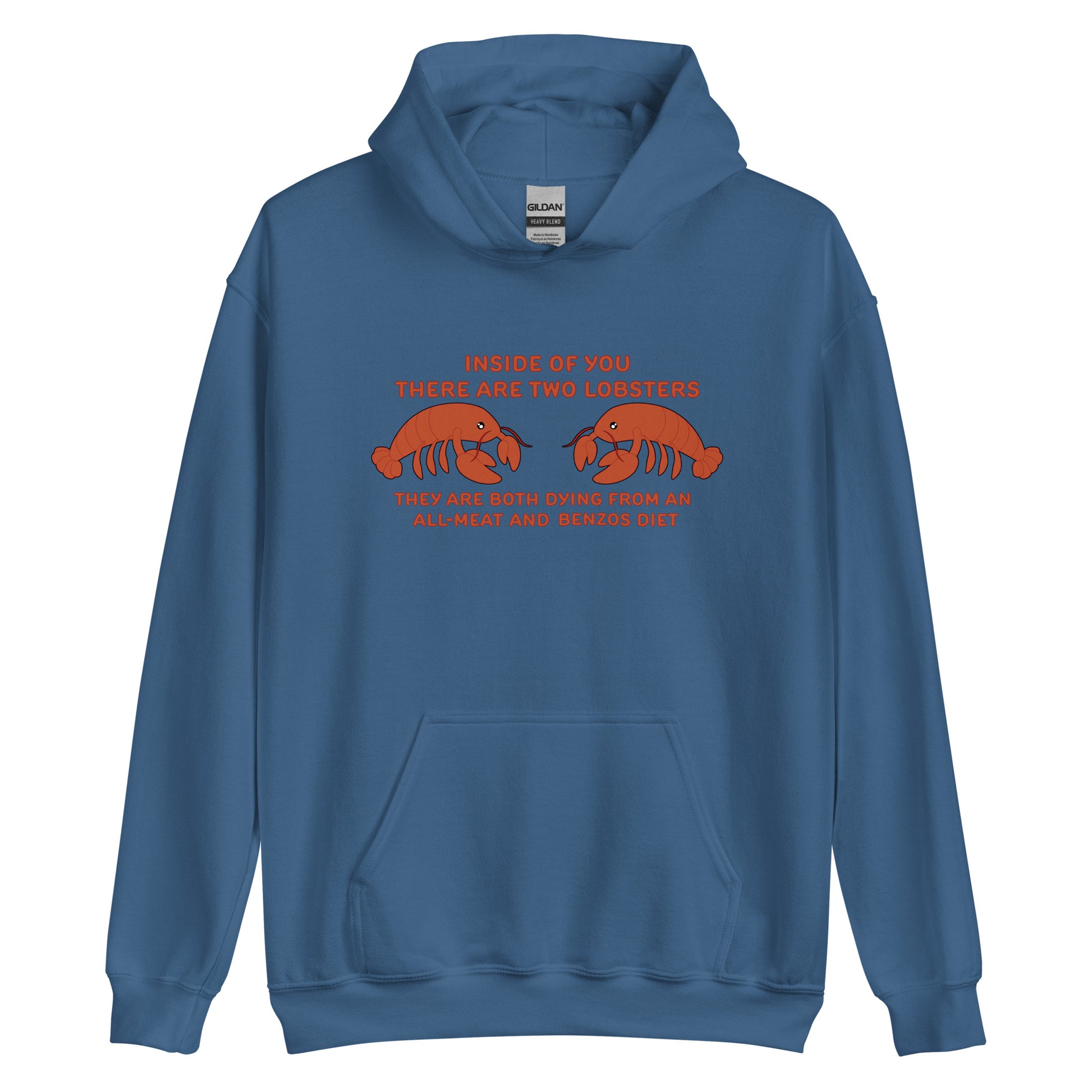 A blue hooded sweatshirt featuring an illustration of two lobsters. Text around the lobster reads "Inside Of You There Are Two Lobsters" "They are both dying from an all-meat and benzos diet."
