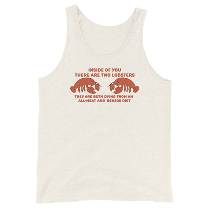 A light beige tank top featuring an illustration of two lobsters. Text around the lobsters reads "Inside of you there are two lobsters." "They are both dying from an all-meat and benzos diet."
