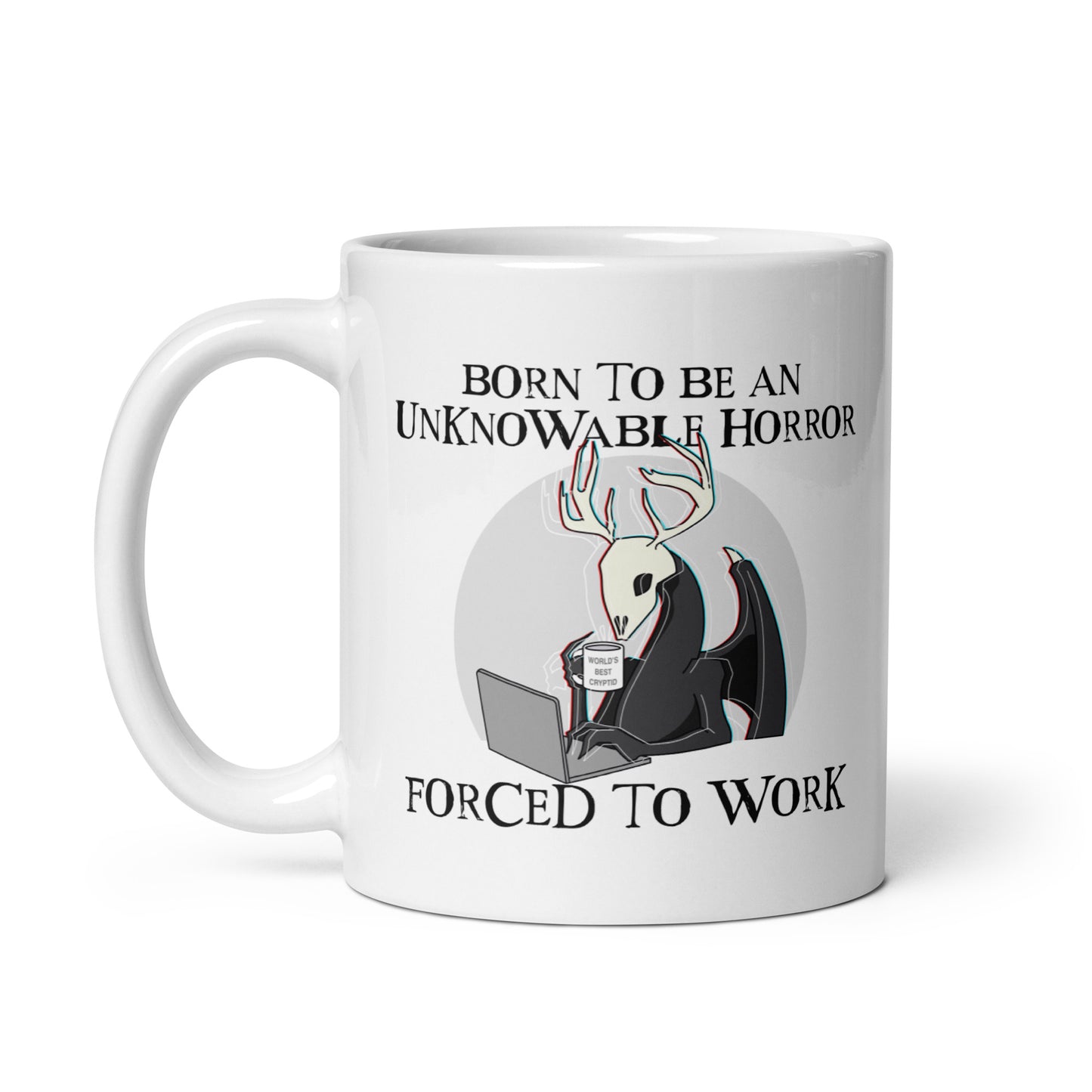 Born To Be An Unknowable Horror, Forced To Work Mug