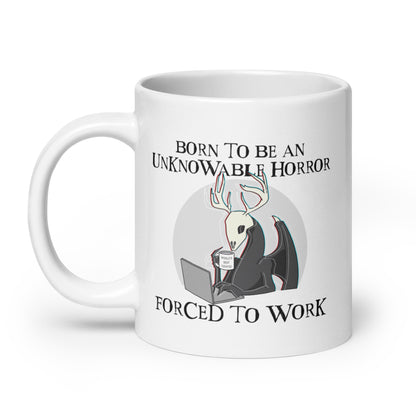 Born To Be An Unknowable Horror, Forced To Work Mug