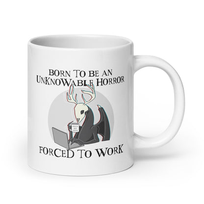 Born To Be An Unknowable Horror, Forced To Work Mug