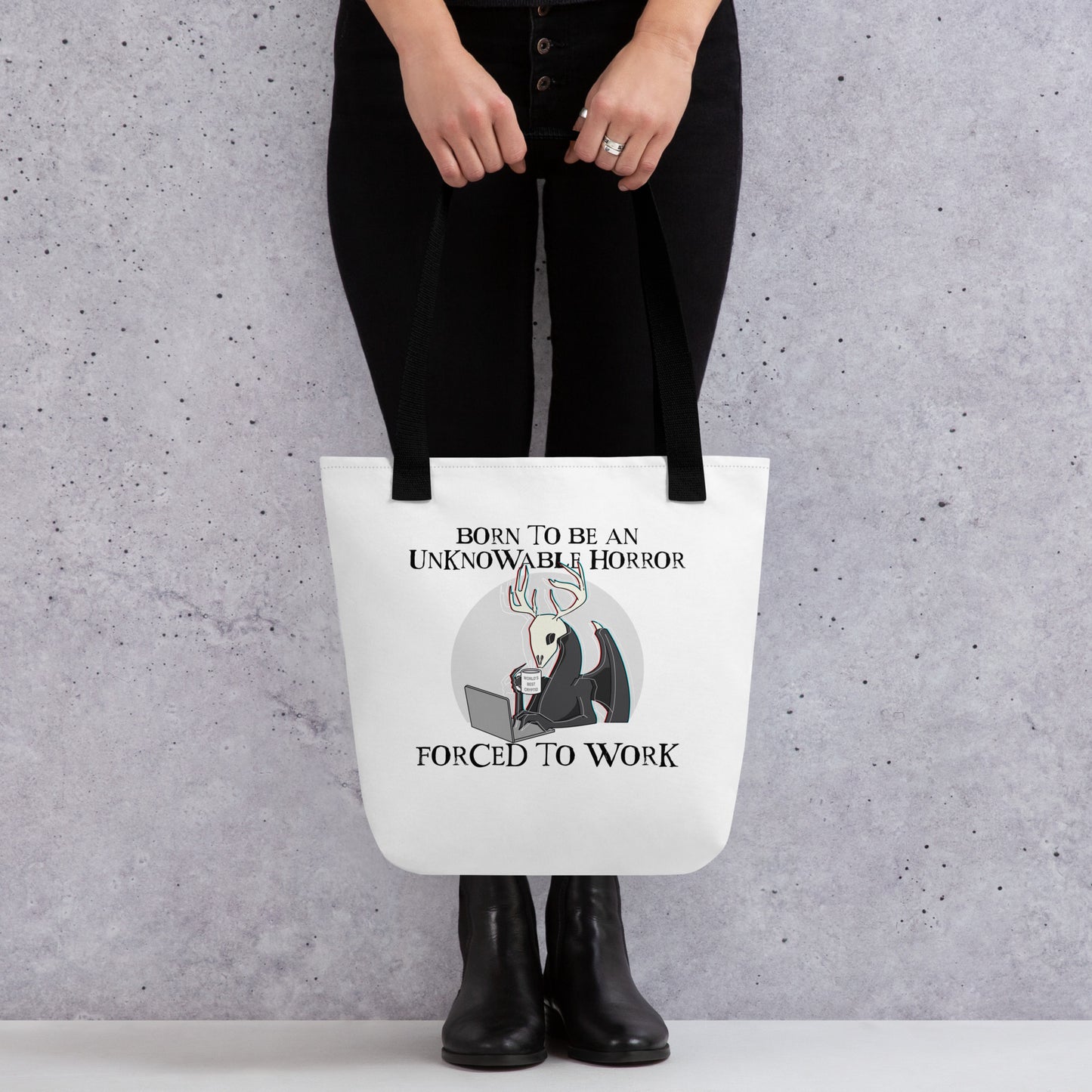 Born To Be An Unknowable Horror, Forced To Work Tote Bag