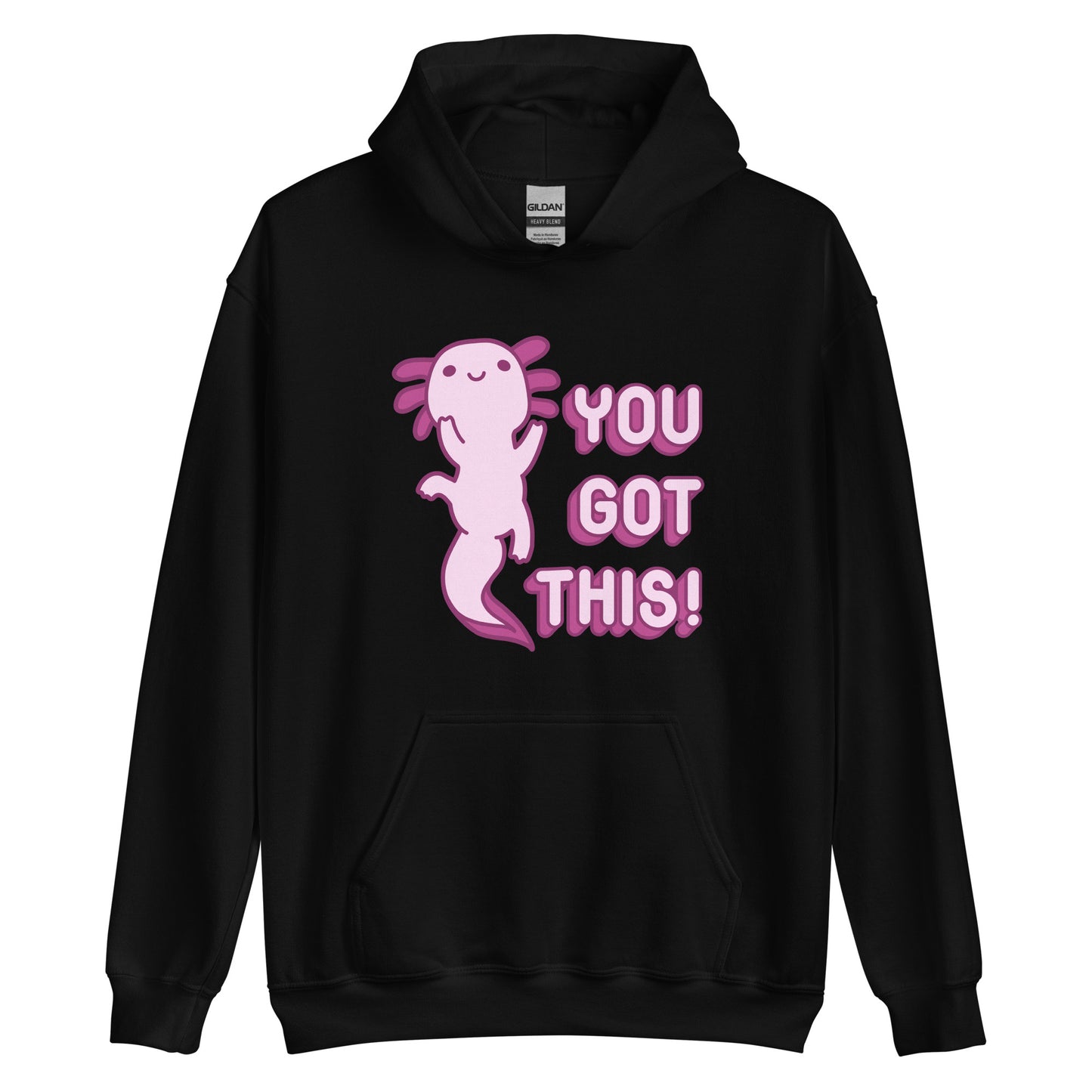 A black hooded sweatshirt with front pouch pocket featuring a picture of a pink axolotl and text reading "You Got This!" in pink bubble letters