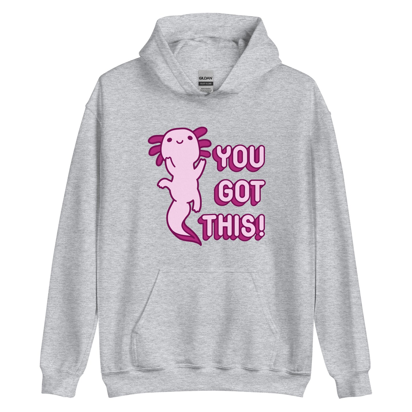 A light gray hooded sweatshirt with front pouch pocket featuring a picture of a pink axolotl and text reading "You Got This!" in pink bubble letters