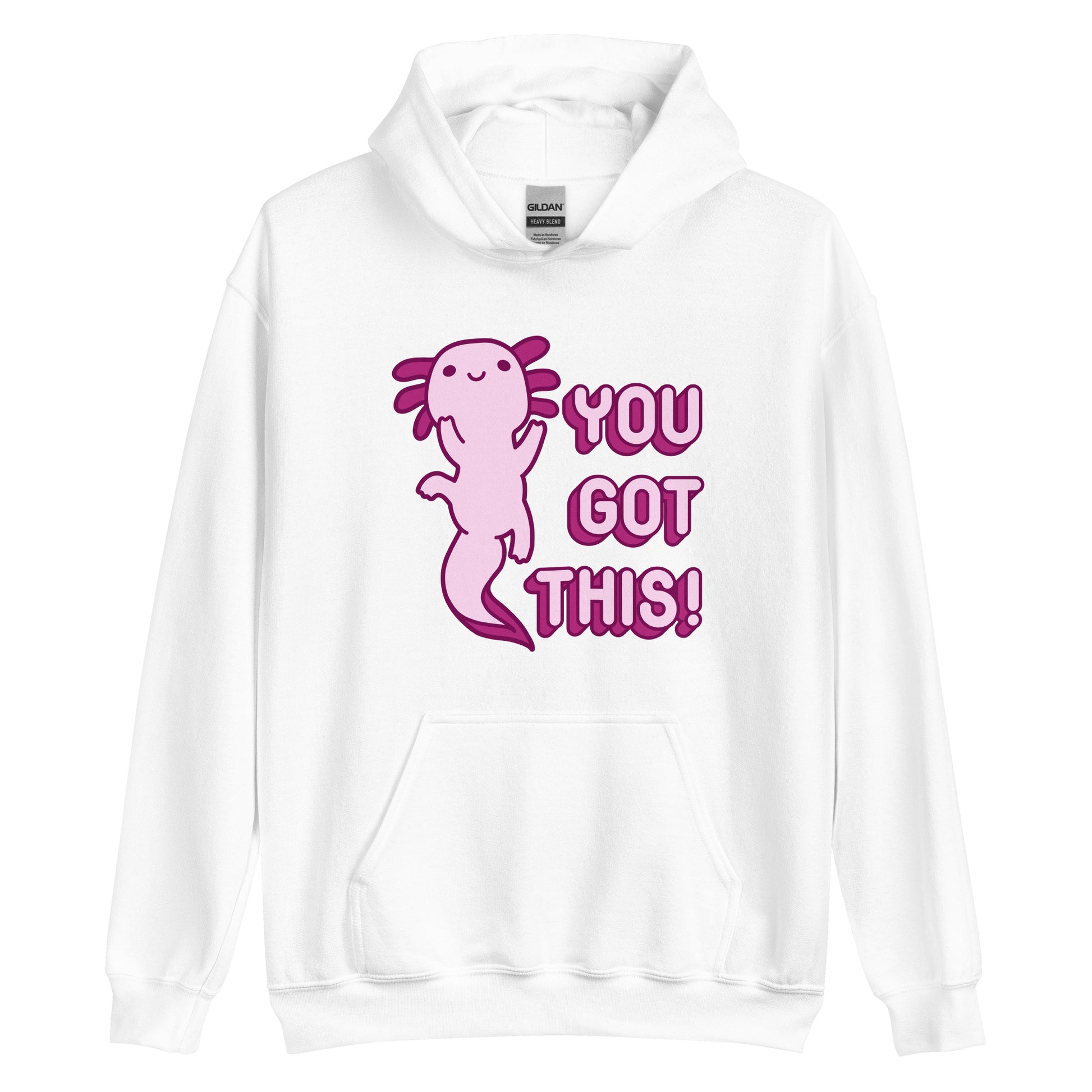 A white hooded sweatshirt with front pouch pocket featuring a picture of a pink axolotl and text reading "You Got This!" in pink bubble letters