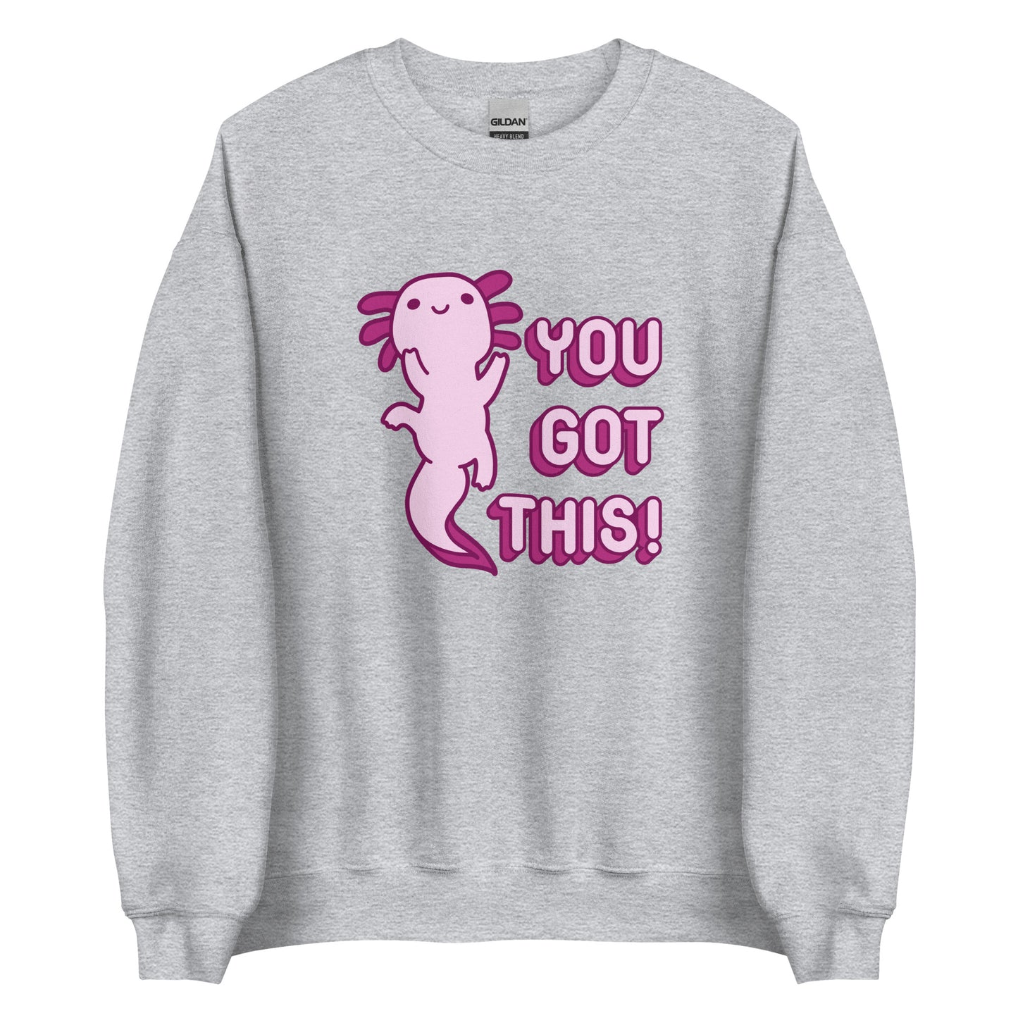 A gray crewneck sweatshirt featuring a picture of a a pink axolotl and the words "You Got This!" in pink bubble letters