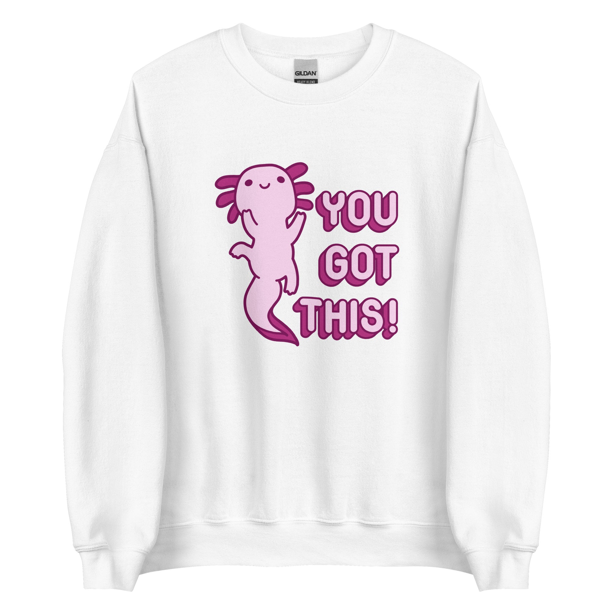 A white crewneck sweatshirt featuring a picture of a a pink axolotl and the words "You Got This!" in pink bubble letters