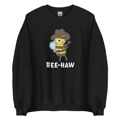 A black crewneck sweatshirt featuring an image of a bee in a cowboy hat. The bee is winking and holding up "finger guns". Text beneath the bee reads "Bee-Haw"