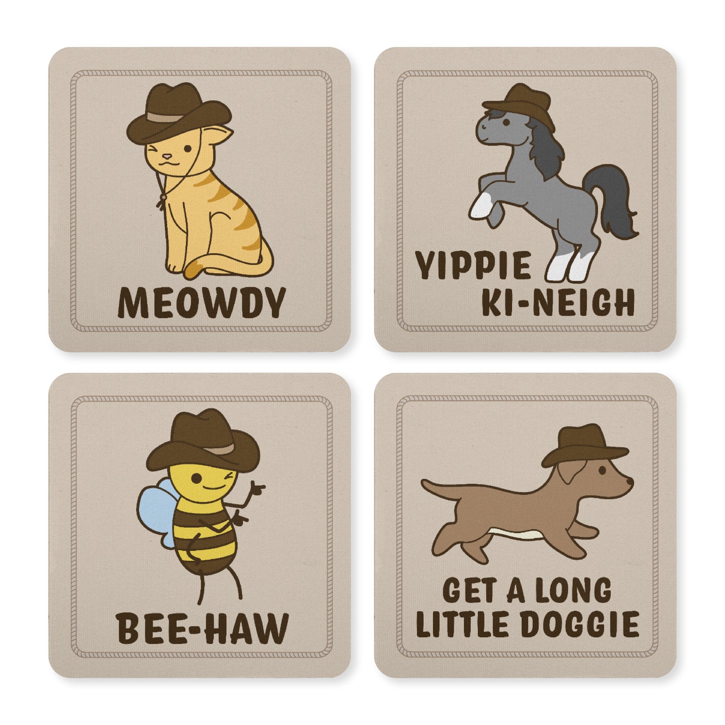 A set of four coasters. One shows a cat in a cowboy hat and text reading "Meowdy". The second features a horse in a cowboy hat and text reading "Yippie Ki Neigh". The third has a bee in a cowboy hat and text reading "Bee-Haw". The last is a dachshund in a cowboy hat and text reading "Get A Long Little Doggie".