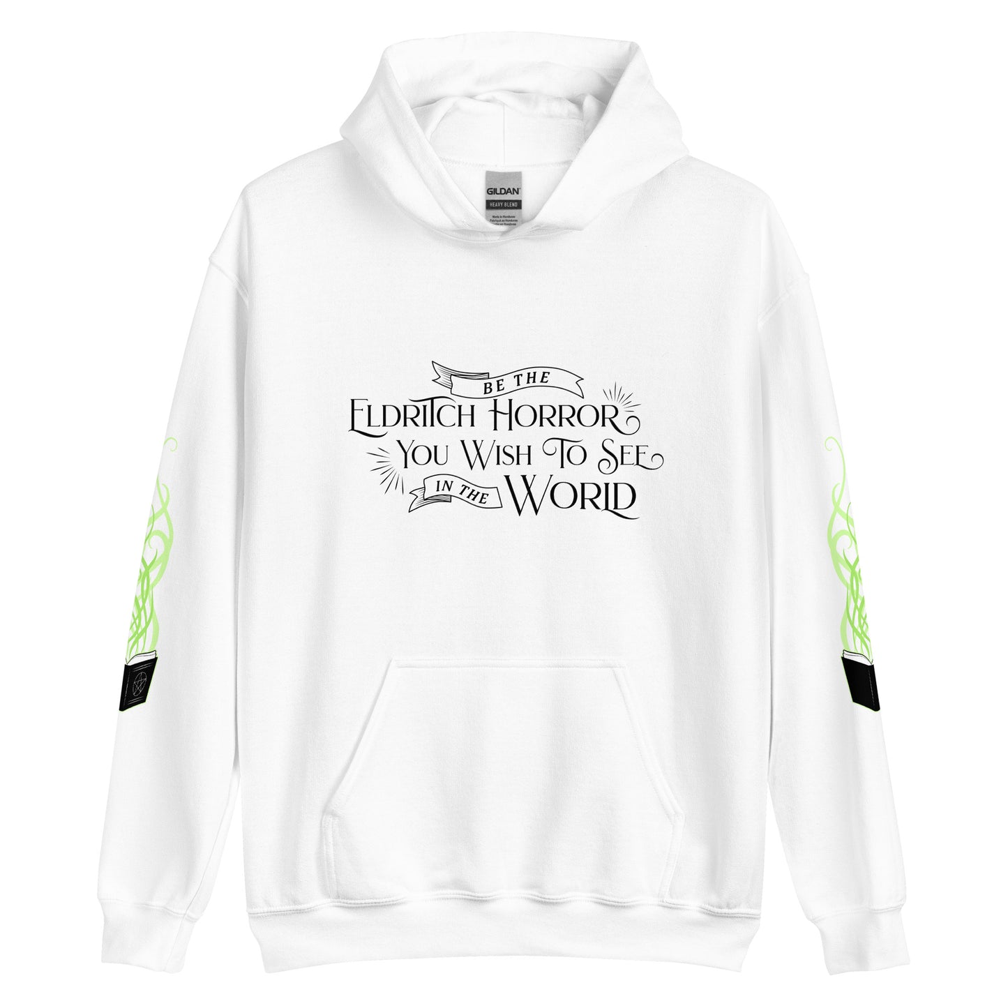 A white hooded sweatshirt featuring black text in an old-fashioned style on the chest. The text reads "Be the Eldritch Horror You Wish To See In The World". On each sleeve is an illustration of a black spellbook with green magical tendrils reaching upward from the pages.