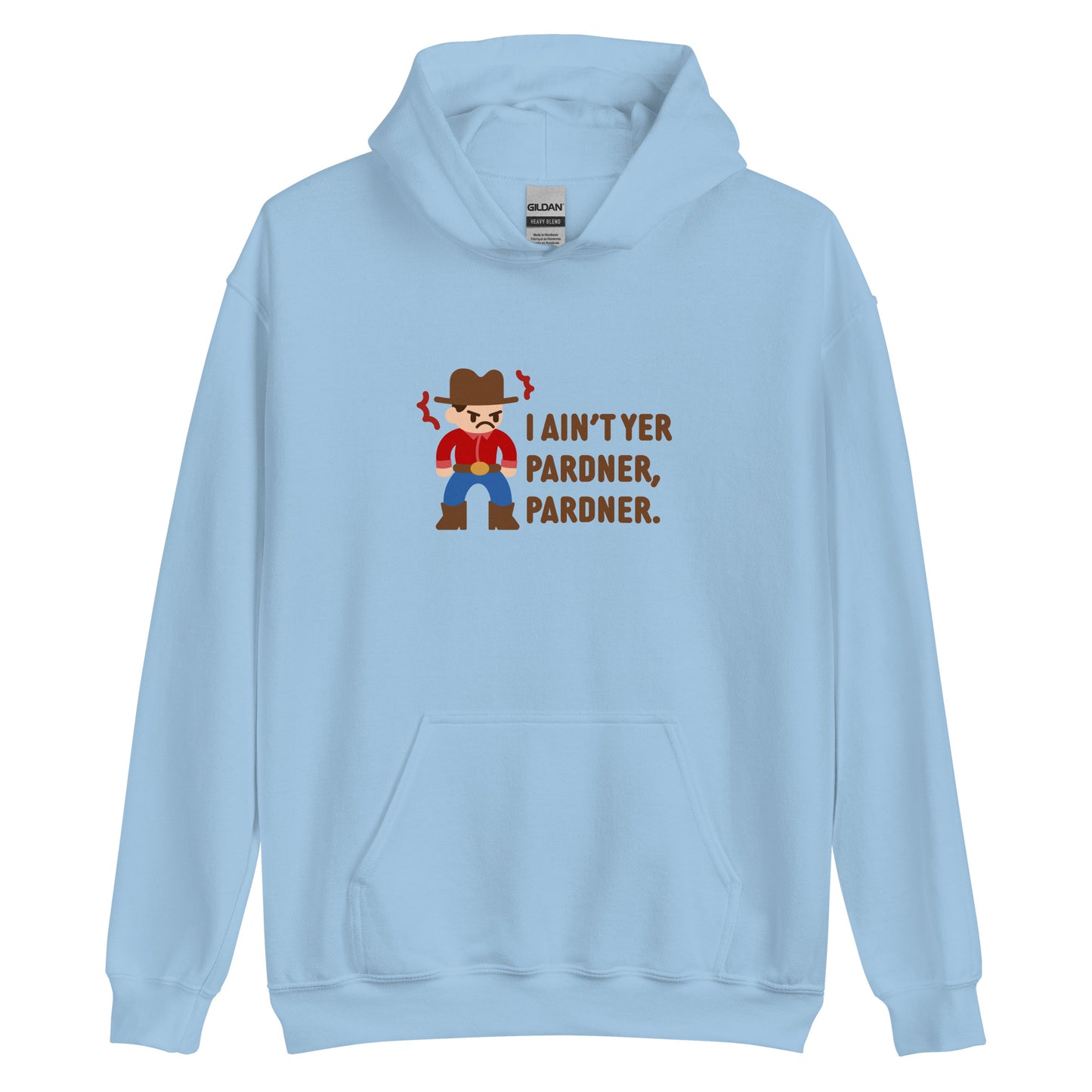 A light blue hooded sweatshirt featuring an illustration of a grumpy cowboy wearing a red shirt. Text beneath the cowboy reads "I ain't yer pardner, pardner."