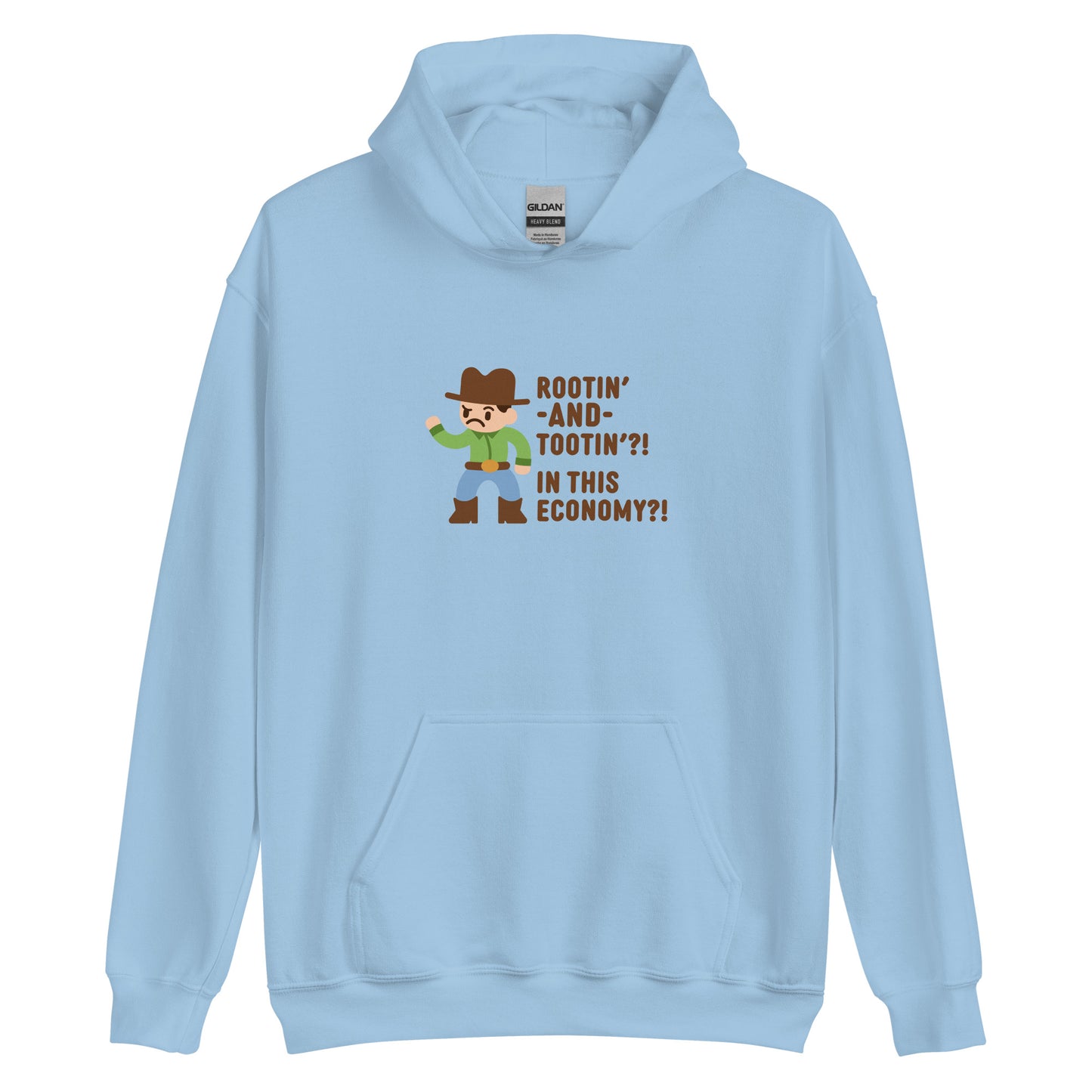 A light blue hooded sweatshirt featuring an illustration of a confused-looking cowboy wearing a green shirt. Text to the right of the cowboy reads "Rootin' AND tootin'?! In this economy?!"