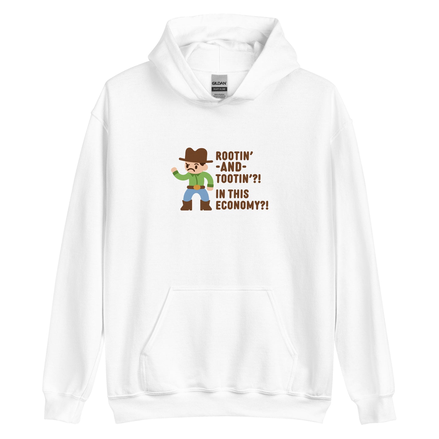 A white hooded sweatshirt featuring an illustration of a confused-looking cowboy wearing a green shirt. Text to the right of the cowboy reads "Rootin' AND tootin'?! In this economy?!"