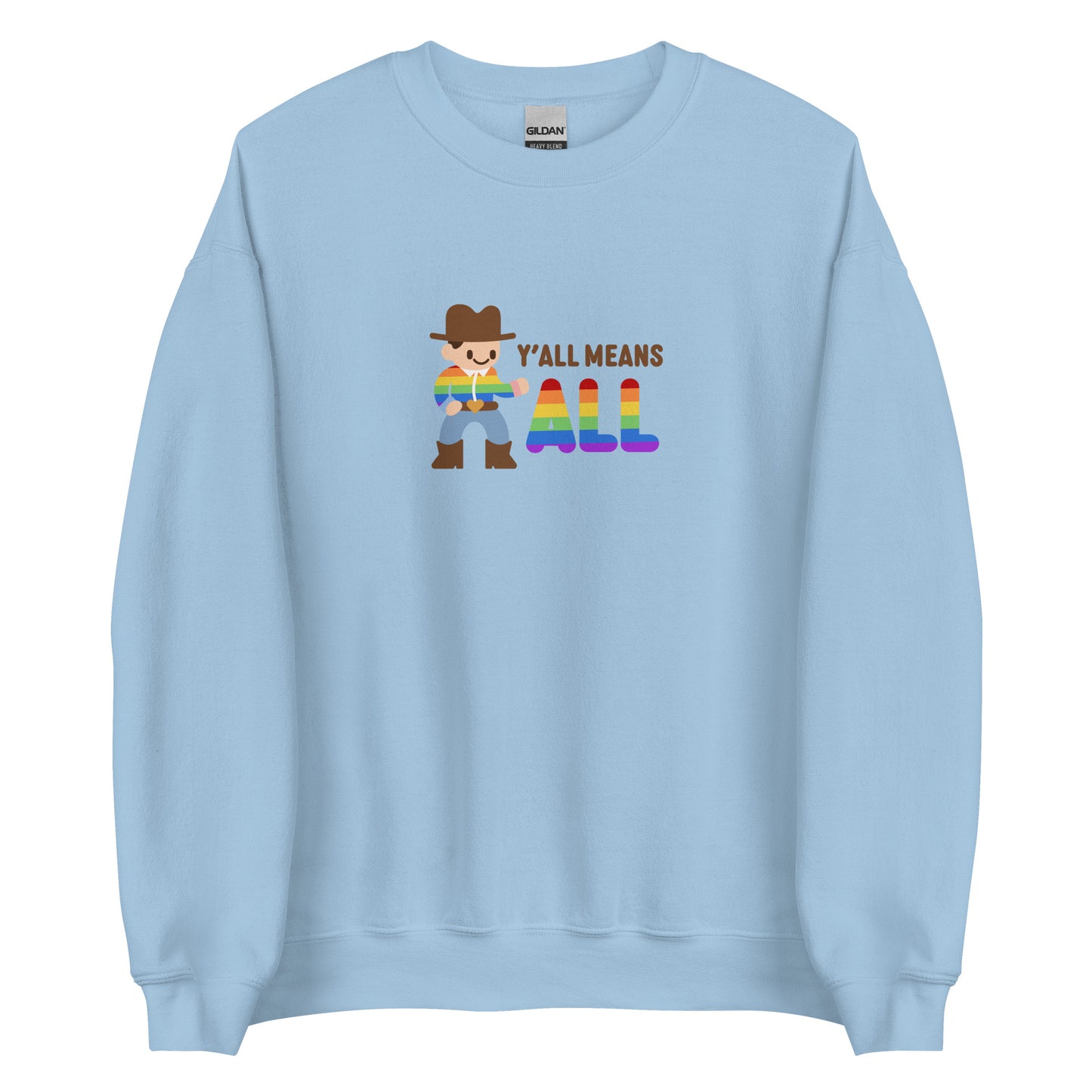 A light blue crewneck sweatshirt featuring an illustration of a smiling cowboy wearing a rainbow striped shirt. Text alongside the cowboy reads "Y'all means ALL". The word "ALL" is rainbow-colored to match the cowboy's shirt.