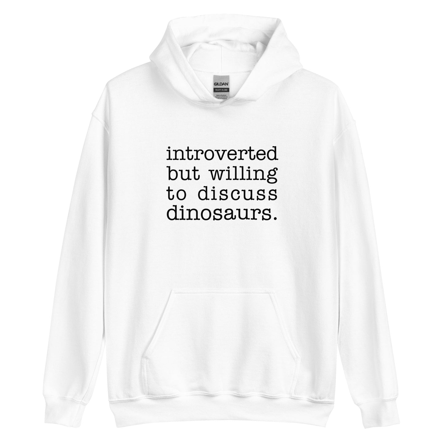 A white hooded sweatshirt with black text reading "introverted but willing to discuss dinosaurs"