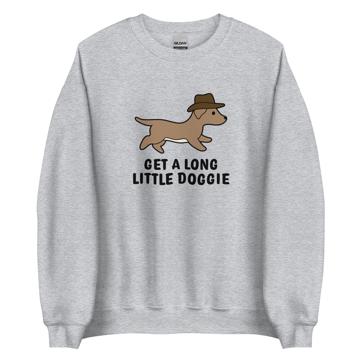 A gray crewneck sweatshirt featuring an image of a dachshund wearing a cowboy hat. Text below the dog reads "Get a long little doggie"