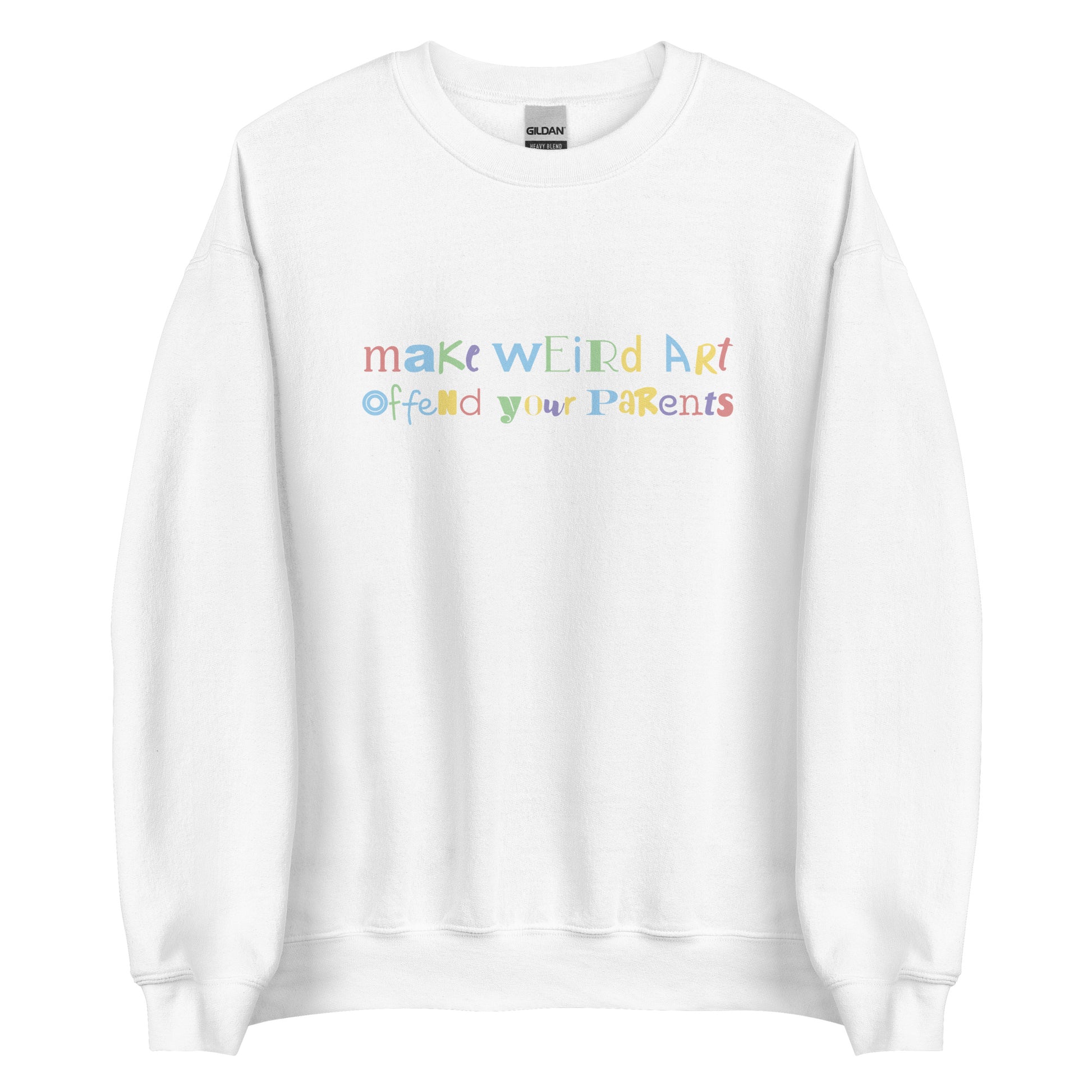A white crewneck sweatshirt featuring text that reads "make weird art, offend your parents" in varying fonts and colors