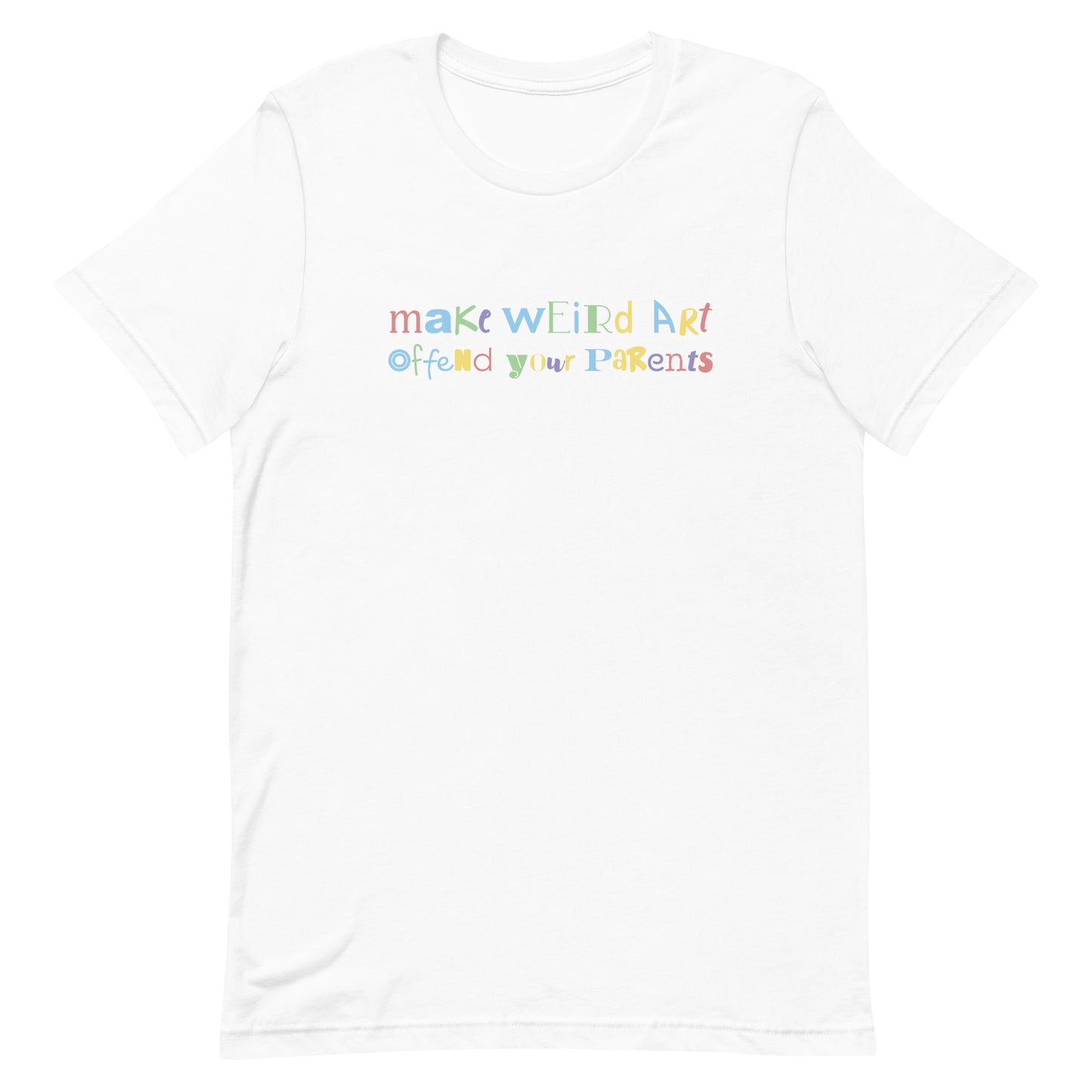 A white crewneck t-shirt with text that reads "make weird art, offend your parents". The text is a scrambled collection of different colors and fonts.