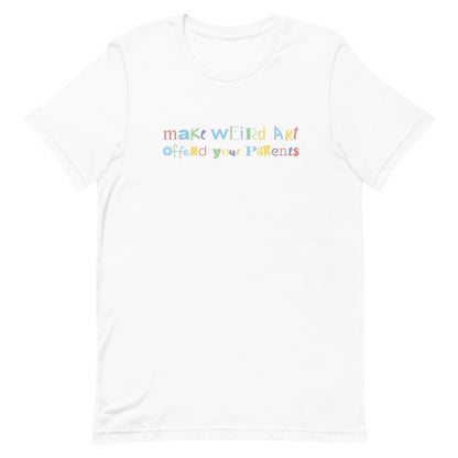 A white crewneck t-shirt with text that reads "make weird art, offend your parents". The text is a scrambled collection of different colors and fonts.