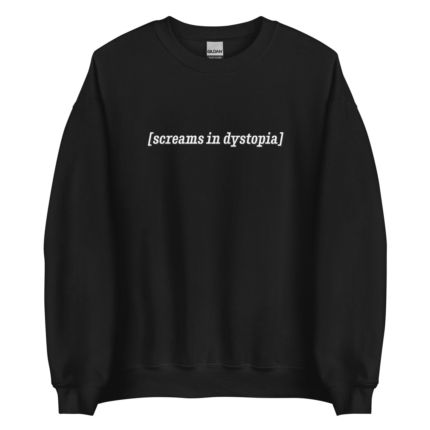 A black crewneck sweatshirt with white text in the style of subtitles. The text reads "[screams in dystopia]".