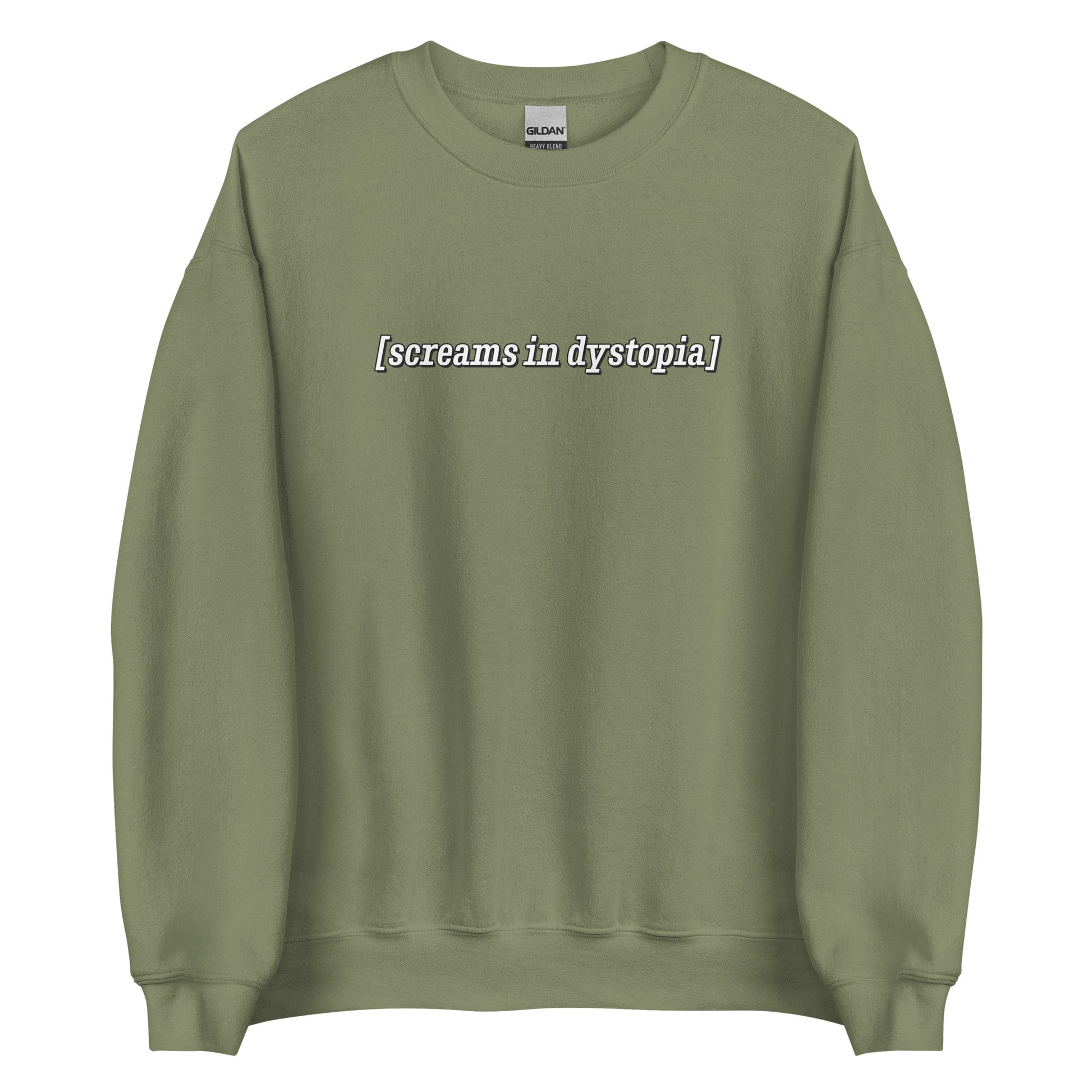 An olive green crewneck sweatshirt with white text in the style of subtitles. The text reads "[screams in dystopia]".