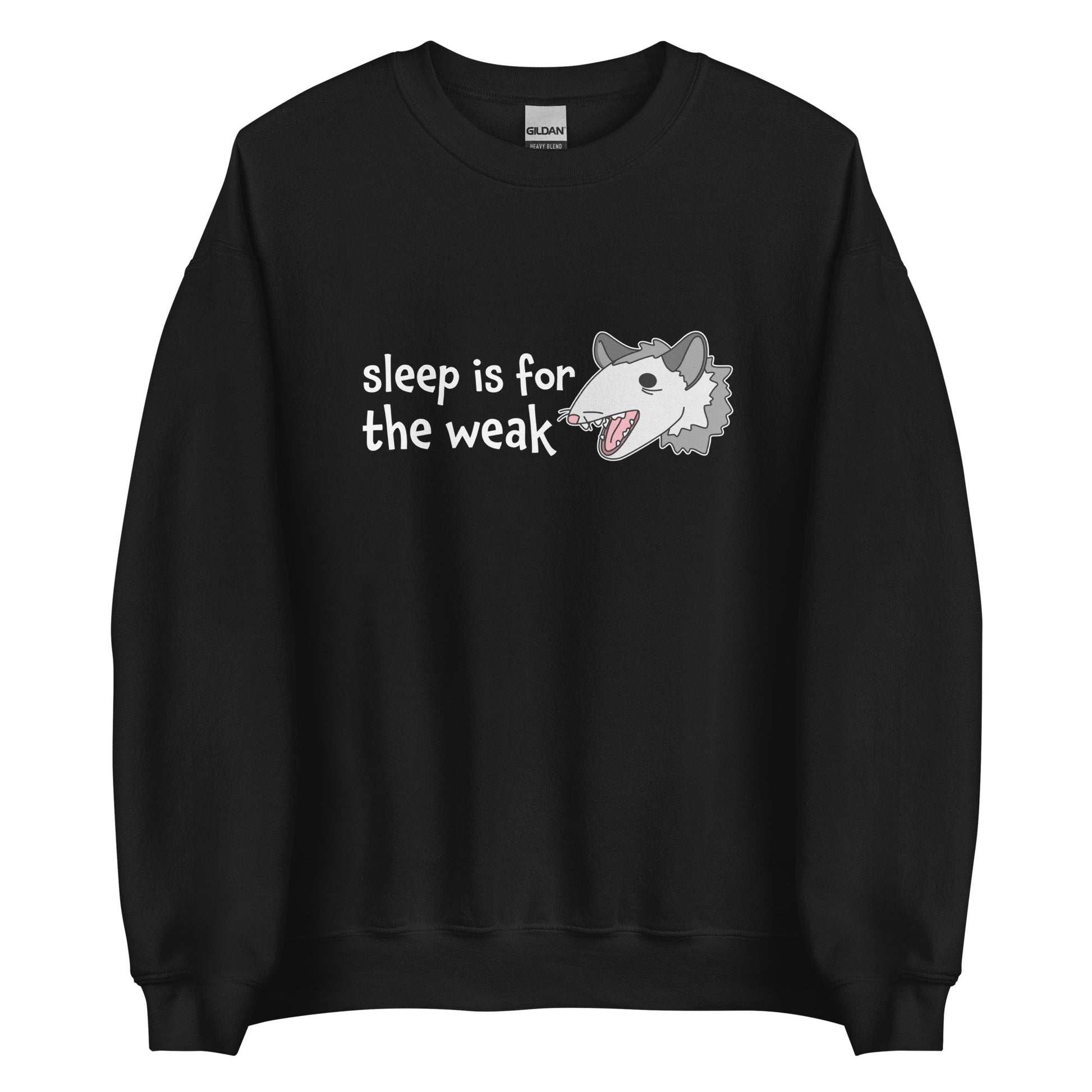 A black crewneck sweatshirt featuring an illustration of an opossum with its mouth open, as if it was yelling. Text alongside the opossum reads "sleep is for the weak"