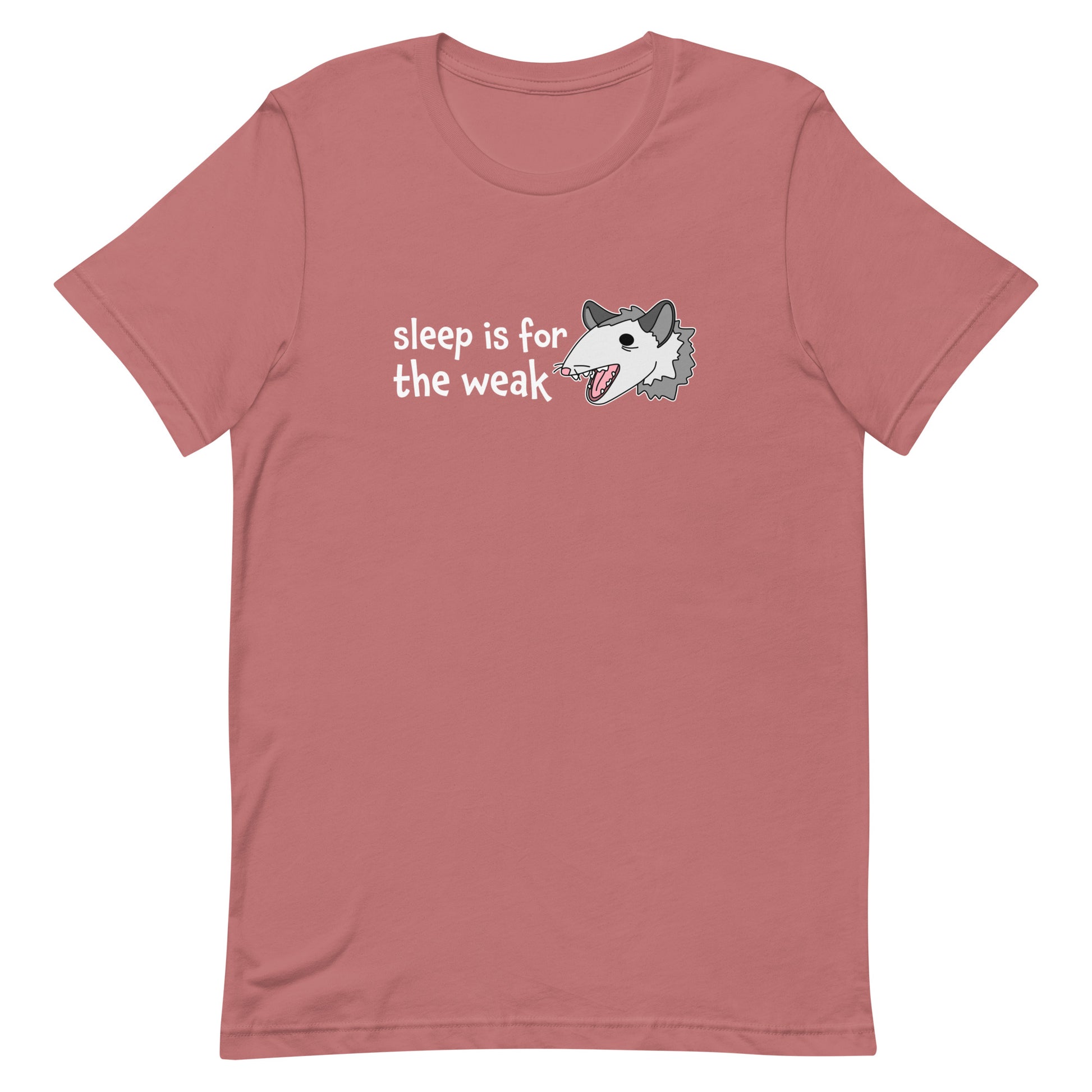 A dusky pink crewneck t-shirt featuring an illustration of an opossum with its mouth open, as if it was yelling. Text alongside the opossum reads "sleep is for the weak"