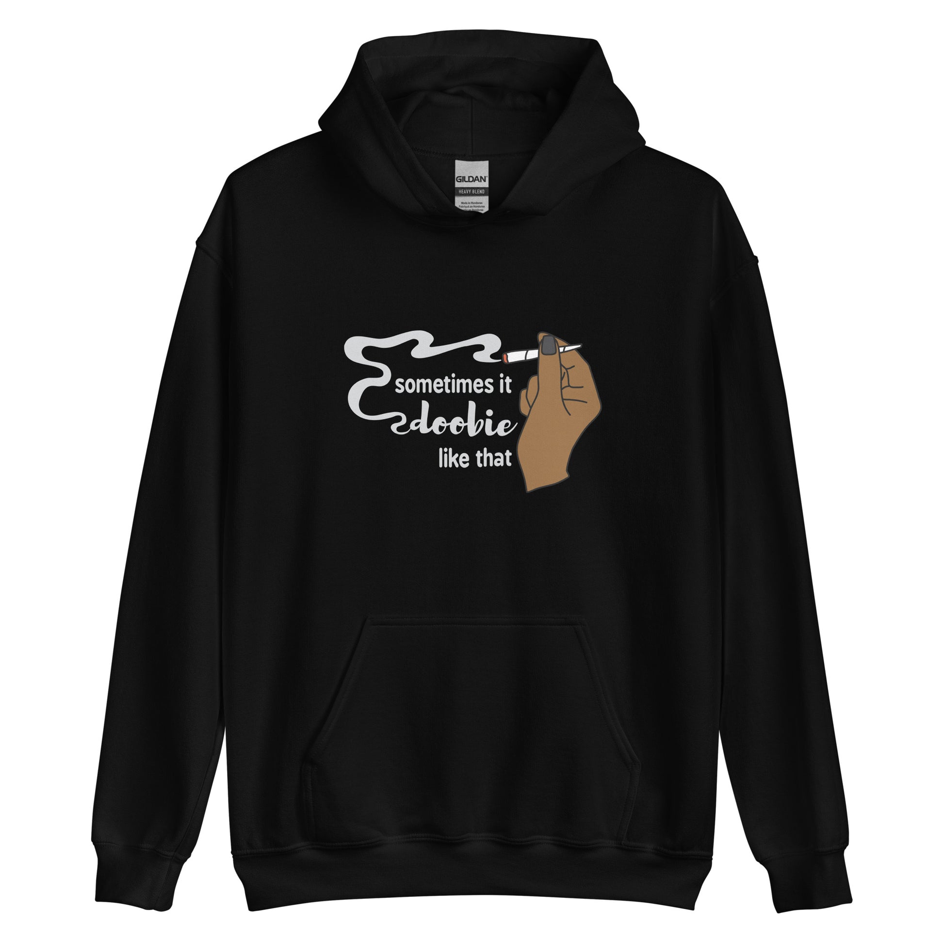 A black hooded sweatshirt featuring an illustration of a hand holding a smoking joint. Text alongside the hand reads "Sometimes it doobie like that" with the word "doobie" made of smoke from the joint.