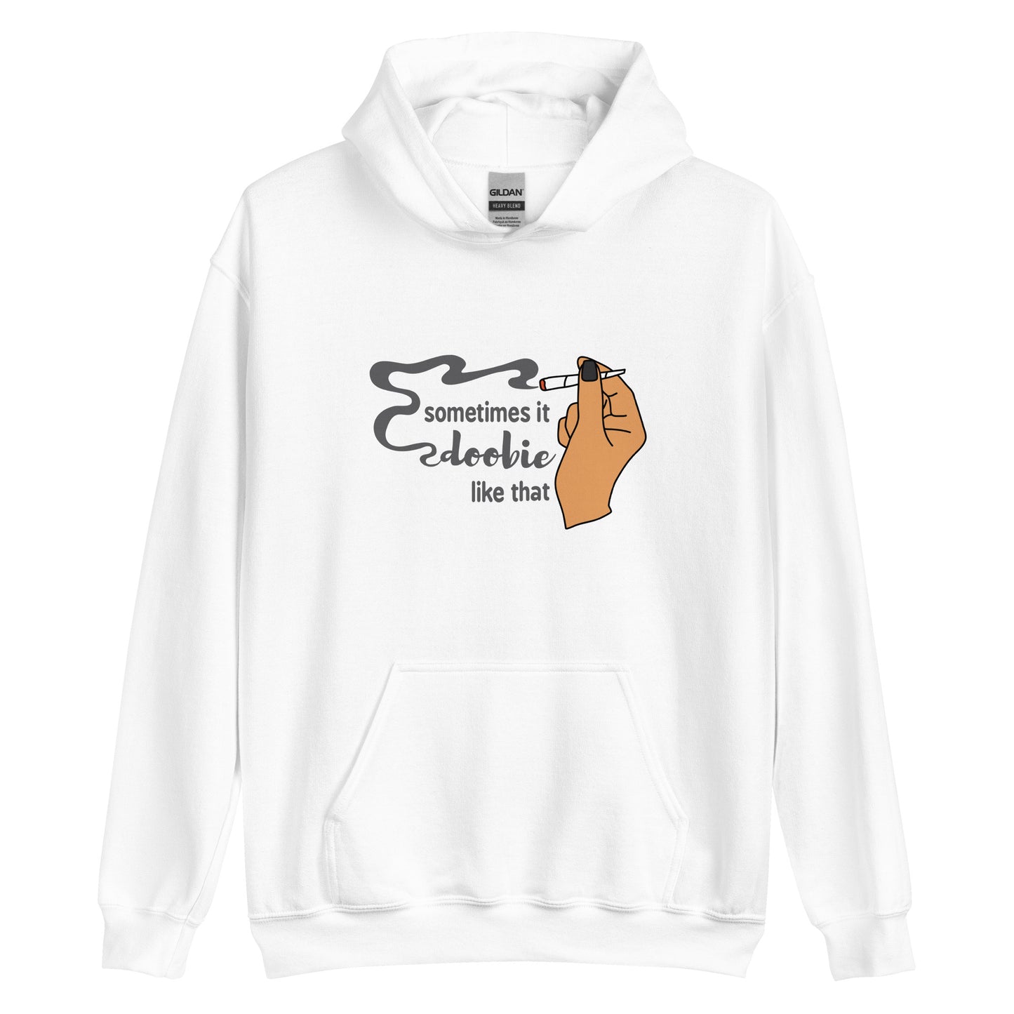 A white hooded sweatshirt featuring an illustration of a hand holding a smoking joint. Text alongside the hand reads "Sometimes it doobie like that" with the word "doobie" made of smoke from the joint.