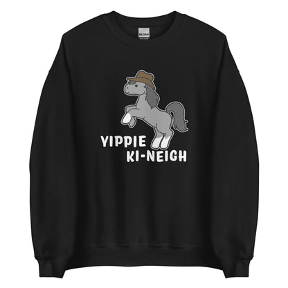 A black crewneck sweatshirt featuring an illustration of a smiling grey pony rearing and wearing a cowboy hat. Text underneath the pony reads "Yippie Ki-Neigh"