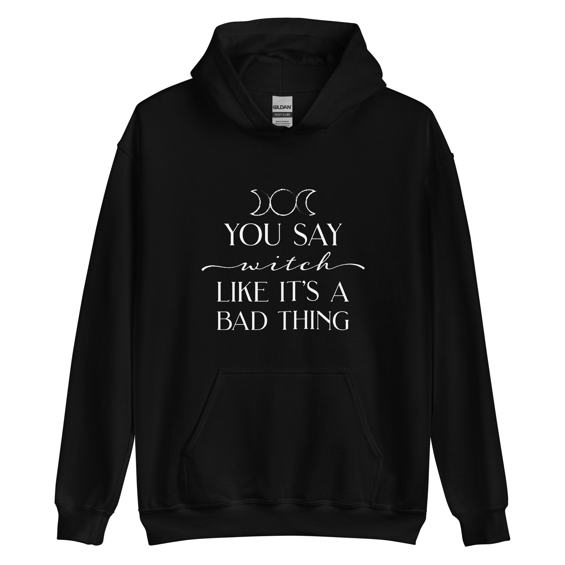 A black hooded sweatshirt featuring the triple goddess symbol and text reading "You say witch like it's a bad thing"